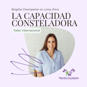Brigitte Champetier en Lima, Perú - La Capacidad Consteladora