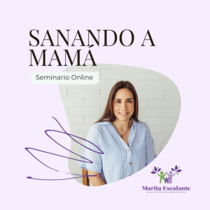 Seminario Online: Sanando a Mamá