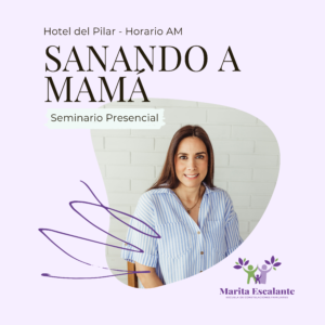 Seminario Presencial: Sanando a Mamá - Turno AM
